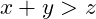 Rendered by QuickLaTeX.com x+y > z