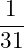 \dfrac{1}{31}