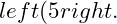 left( 5right.