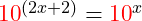 Rendered by QuickLaTeX.com \textcolor{red}{10}^{(2x + 2)} = {\textcolor{red}{10}^x}