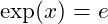 Rendered by QuickLaTeX.com \exp(x) = e^ˣ
