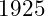 1925