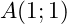 Rendered by QuickLaTeX.com A(1;1)
